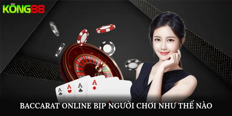 baccarat online bịp người chơi như thế nào
